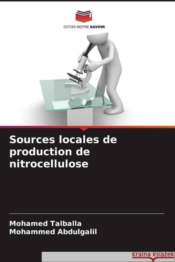Sources locales de production de nitrocellulose Talballa, Mohamed, Abdulgalil, Mohammed 9786208203504 Editions Notre Savoir - książka