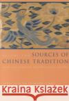Sources of Chinese Tradition: From 1600 Through the Twentieth Century Bary, Wm Theodore de 9780231112710 Columbia University Press