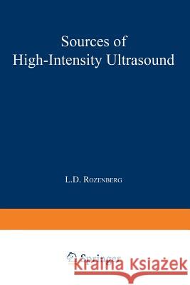 Sources of High-Intensity Ultrasound L. D. Rozenberg 9781489961815 Springer - książka