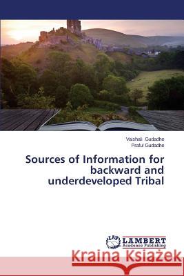 Sources of Information for backward and underdeveloped Tribal Gudadhe Vaishali 9783659595479 LAP Lambert Academic Publishing - książka