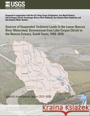 Sources of Suspended-Sediment Loads in the Lower Nueces River Watershed, Downstream from Lake Corpus Christi to the Nueces Estuary, South Texas, 1958? Darwin J. Ockerman Franklin T. Heitmuller Loren L. Wehmeyer 9781500275259 Createspace - książka