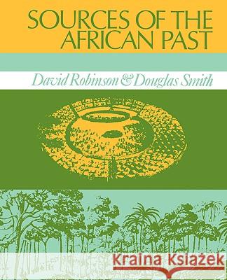 Sources of the African Past: Case Studies of Five Nineteenth-Century African Societies Robinson, David 9781583482889 iUniverse - książka