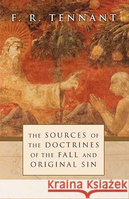 Sources of the Doctrines of the Fall and Original Sin F. R. Tennant 9781592448579 Wipf & Stock Publishers - książka