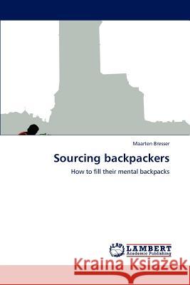 Sourcing backpackers Bresser, Maarten 9783846586822 LAP Lambert Academic Publishing AG & Co KG - książka