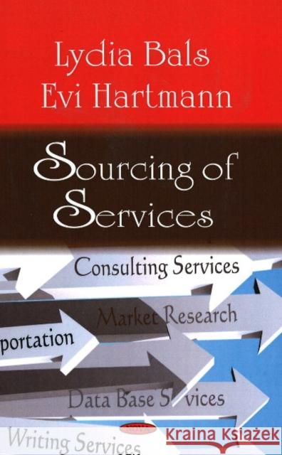 Sourcing of Services Lydia Bals, Evi Hartmann 9781604569339 Nova Science Publishers Inc - książka