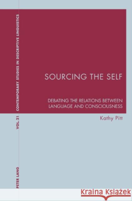 Sourcing the Self: Debating the Relations Between Language and Consciousness Bernhardt, Karl 9783039113989 Verlag Peter Lang - książka