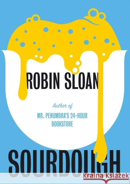 Sourdough  Sloan, Robin 9781786494382  - książka