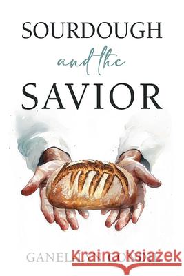 Sourdough and the Savior Ganel-Lyn Condie 9781462150649 Cedar Fort - książka