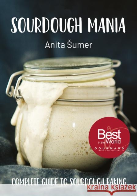 Sourdough Mania Anita Sumer 9781911621935 Grub Street Publishing - książka