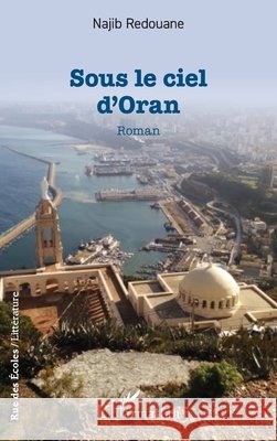 Sous le ciel d'Oran Najib Redouane 9782336413792 Editions L'Harmattan - książka