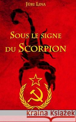 Sous le signe du Scorpion: L'ascension et la chute de l'Empire Soviétique Jüri Lina 9781913890469 Omnia Veritas Ltd - książka