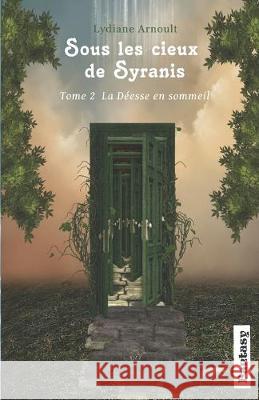 Sous les cieux de Syranis Tome 2 La Déesse en sommeil Arnoult, Lydiane 9781089676553 Independently Published - książka