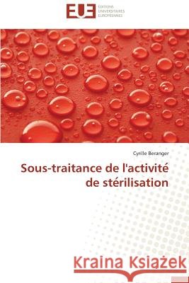 Sous-Traitance de l'Activite de Ste Rilisation Beranger Cyrille 9783841740830 Editions Universitaires Europeennes - książka