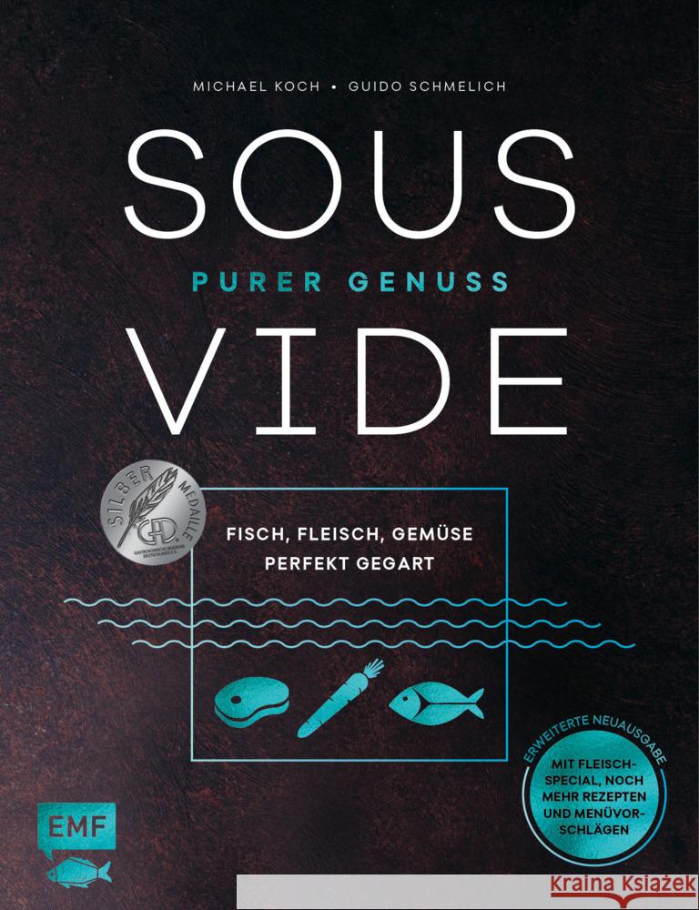 Sous-Vide - Purer Genuss: Fisch, Fleisch, Gemüse perfekt gegart Koch, Michael, Schmelich, Guido 9783745906257 EMF Edition Michael Fischer - książka