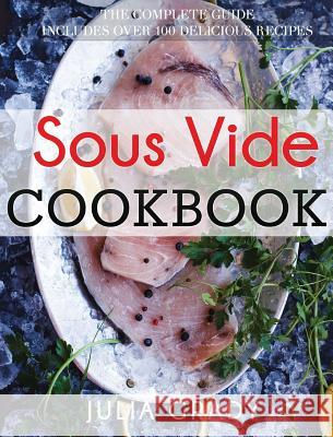 Sous Vide Cookbook: Prepare Professional Quality Food Easily at Home Julia Grady 9781947243019 Dylanna Publishing, Inc. - książka