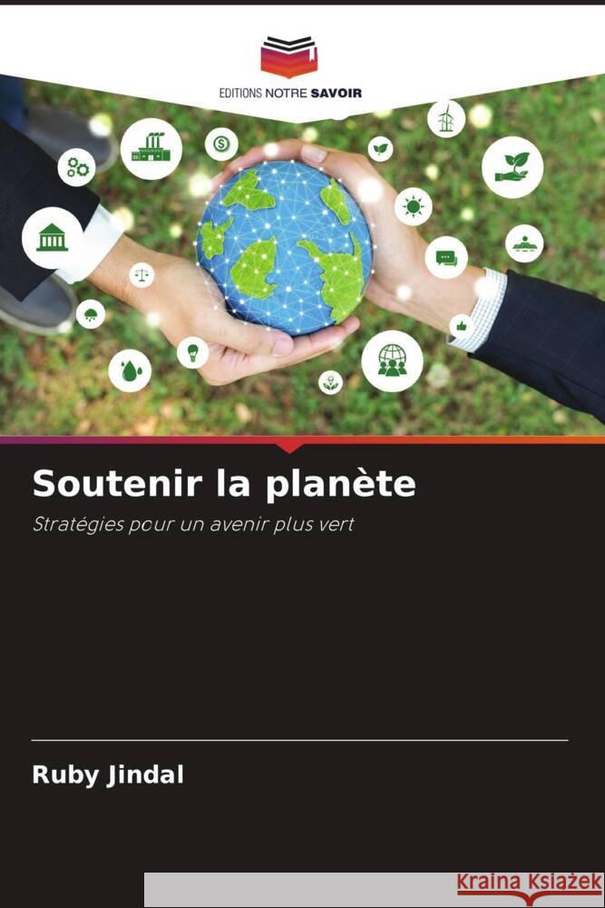 Soutenir la plan?te Ruby Jindal 9786207401208 Editions Notre Savoir - książka