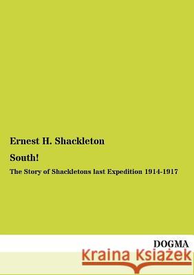 South! Ernest H. Shackleton 9783955803544 Dogma - książka