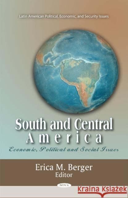 South & Central America: Economic, Political & Social Issues Erica M Berger 9781611225518 Nova Science Publishers Inc - książka