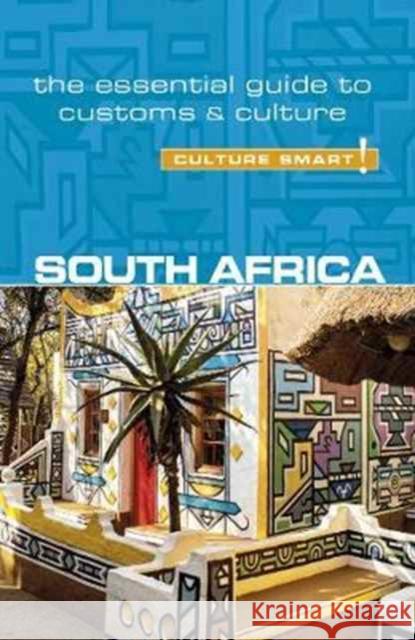 South Africa - Culture Smart!: The Essential Guide to Customs & Culture Morris, Isabella 9781857338720 Kuperard - książka