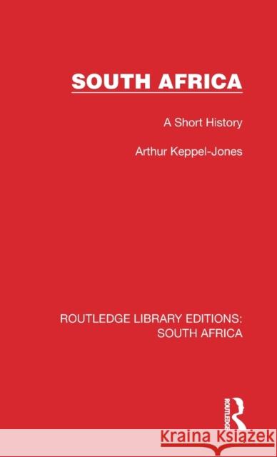 South Africa: A Short History Arthur Keppel-Jones 9781032320724 Routledge - książka