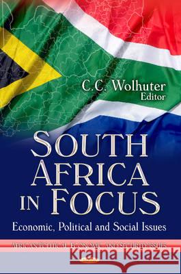 South Africa in Focus: Economic, Political & Social Issues C C Wolhuter 9781626185821 Nova Science Publishers Inc - książka