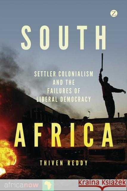 South Africa, Settler Colonialism and the Failures of Liberal Democracy Reddy, Doctor Thiven 9781783602230 Zed Books - książka