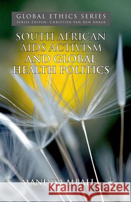 South African AIDS Activism and Global Health Politics M. Mbali   9781349347995 Palgrave Macmillan - książka