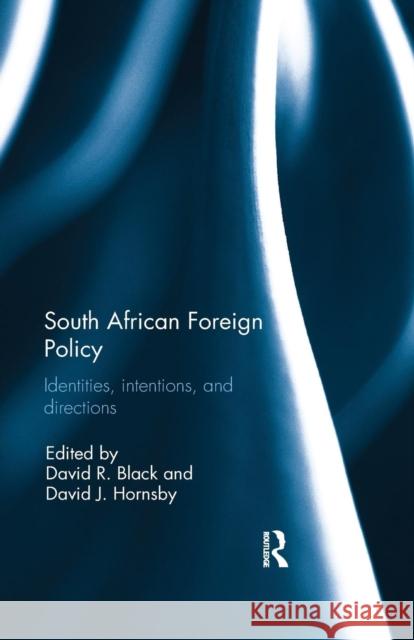 South African Foreign Policy: Identities, Intentions, and Directions David R. Black David Hornsby 9780367030094 Routledge - książka