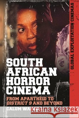 South African Horror Cinema Calum Waddell 9781501385032 Bloomsbury Publishing Plc - książka