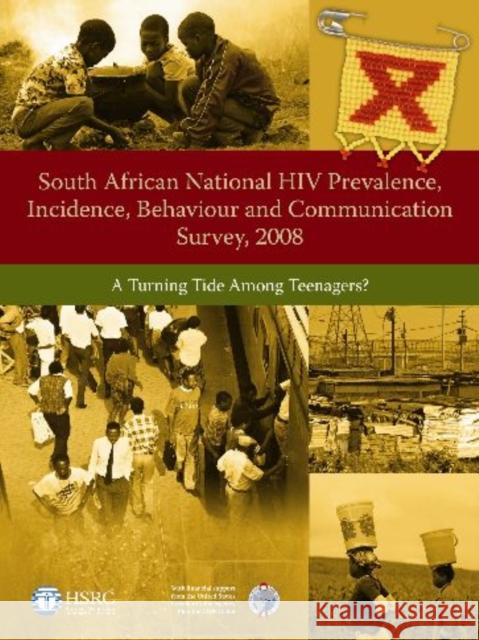 South African National HIV Prevalence, Incidence, Behaviour and Communication Survey, 2008 : A Turning Tide Among Teenagers? Thomas Rehle Olive Shisana Leickness Simbayi 9780796922915 Human Sciences Research - książka