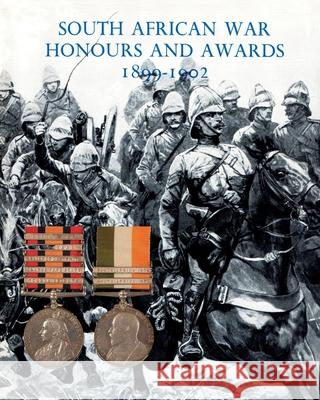 South African War Honours and Awards 1899-1902: The Officers and Men of the British Army and Navy Mentioned in Despatches Anon 9781783316366 Naval & Military Press - książka