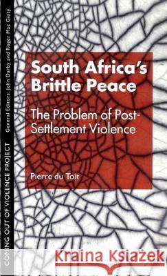 South Africa's Brittle Peace: The Problem of Post-Settlement Violence Toit, P. 9780333779187 PALGRAVE MACMILLAN - książka