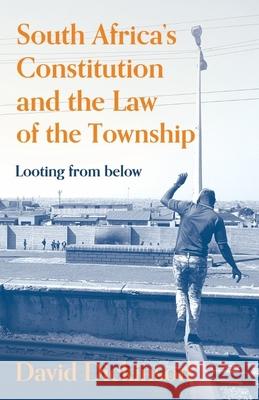 South Africa's Constitution and the Law of the Township: Looting from Below David Dickinson 9781847014269 James Currey - książka