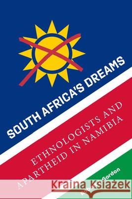 South Africa's Dreams: Ethnologists and Apartheid in Namibia Gordon, Robert J. 9781789209747 Berghahn Books - książka