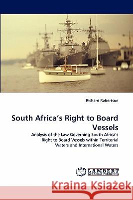 South Africa's Right to Board Vessels Richard Robertson 9783843352468 LAP Lambert Academic Publishing - książka