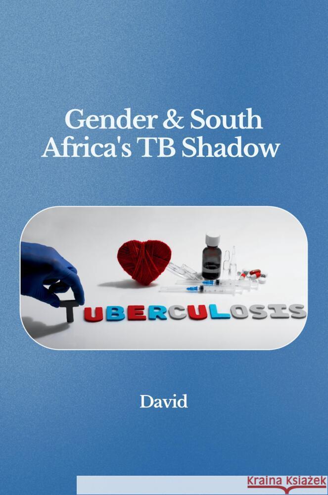 South Africa's TB Challenge: Persisting Legacy David 9783384219947 tredition - książka