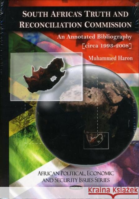 South Africa's Truth & Reconciliation Commission: An Annotated Bibliography [circa 1993-2008] Muhammed Haron 9781607412298 Nova Science Publishers Inc - książka