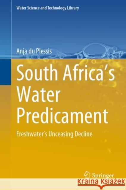 South Africa’s Water Predicament: Freshwater’s Unceasing Decline Anja D 9783031240188 Springer - książka