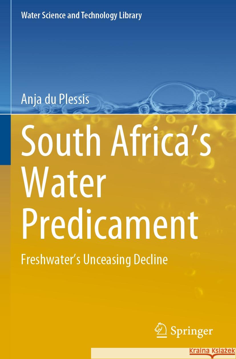 South Africa's Water Predicament: Freshwater's Unceasing Decline Anja D 9783031240218 Springer - książka