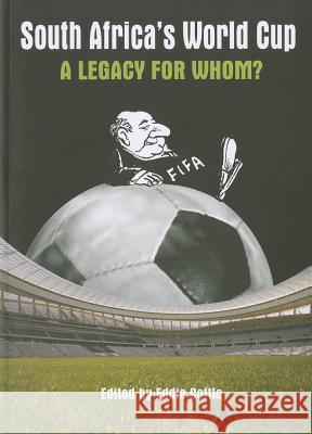 South Africa's World Cup : A Legacy for Whom? Eddie Cottle   9781869142162 University of KwaZulu-Natal Press - książka