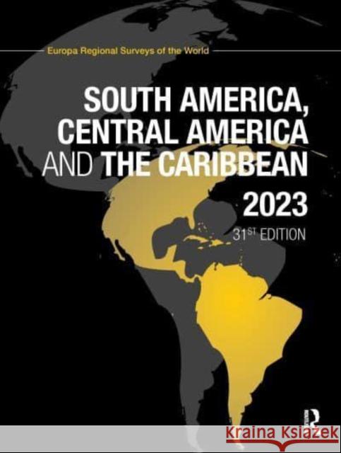 South America, Central America and the Caribbean 2023  9781032273792 Taylor & Francis Ltd - książka