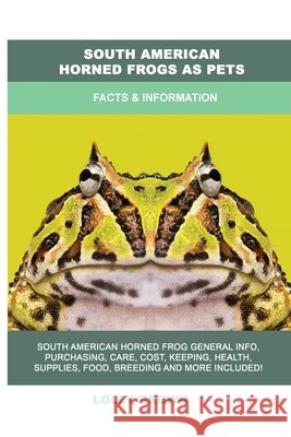 South American Horned Frogs as Pets: Facts & Information Lolly Brown 9781949555455 Nrb Publishing - książka