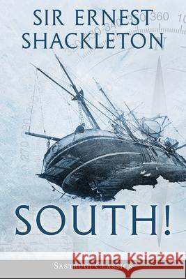 South! (Annotated): The Story of Shackleton's Last Expedition 1914-1917 Shackleton, Ernest 9781649220158 Sastrugi Press Classics - książka