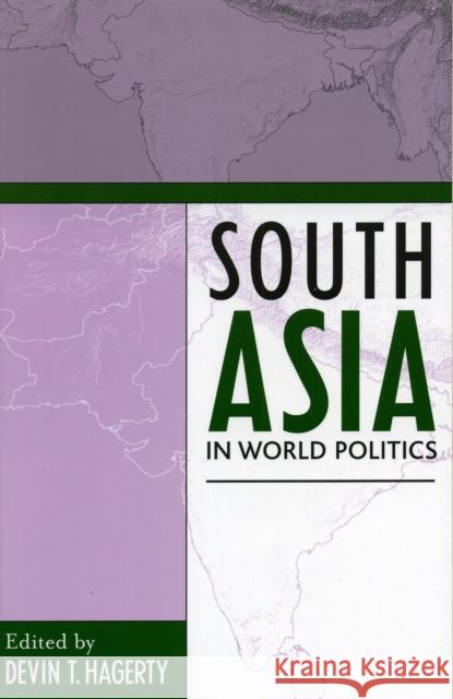 South Asia in World Politics Devin T. Hagerty 9780742525863 Rowman & Littlefield Publishers - książka