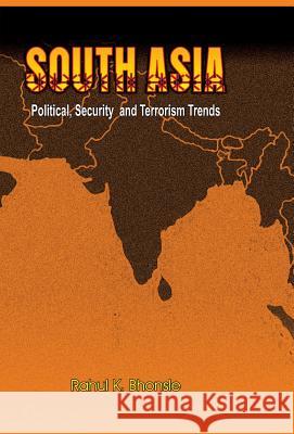 South Asia: Political, Security and Terrorism Trends Bhonsle 9788190428521 VIJ Books (India) Pty Ltd - książka