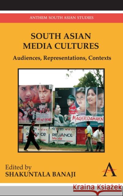 South Asian Media Cultures: Audiences, Representations, Contexts Banaji, Shakuntala 9780857284099 Anthem Press - książka