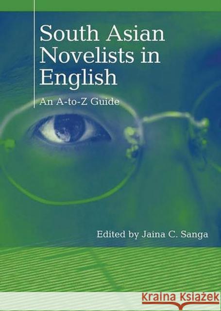 South Asian Novelists in English: An A-To-Z Guide Sanga, Jaina C. 9780313318856  - książka