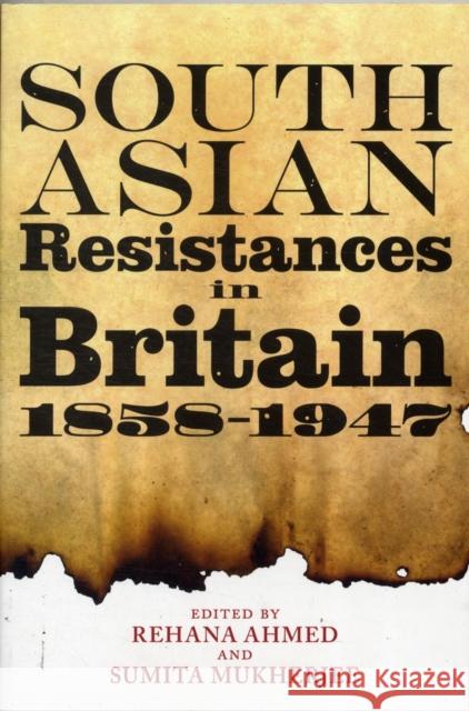 South Asian Resistances in Britain, 1858 - 1947 Ahmed, Rehana 9781441117564  - książka