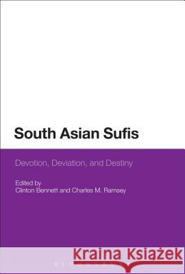 South Asian Sufis: Devotion, Deviation, and Destiny Bennett, Clinton 9781472523518  - książka