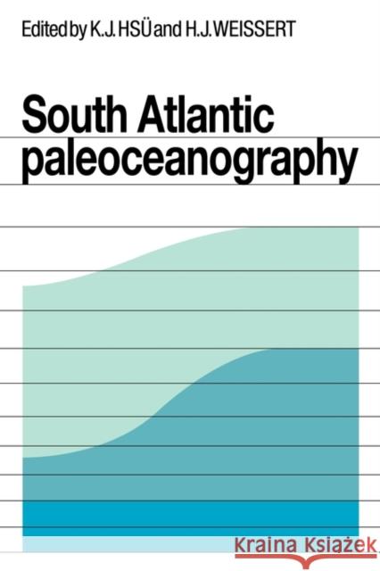 South Atlantic Paleoceanography K. J. Hsu H. J. Weissert 9780521129732 Cambridge University Press - książka